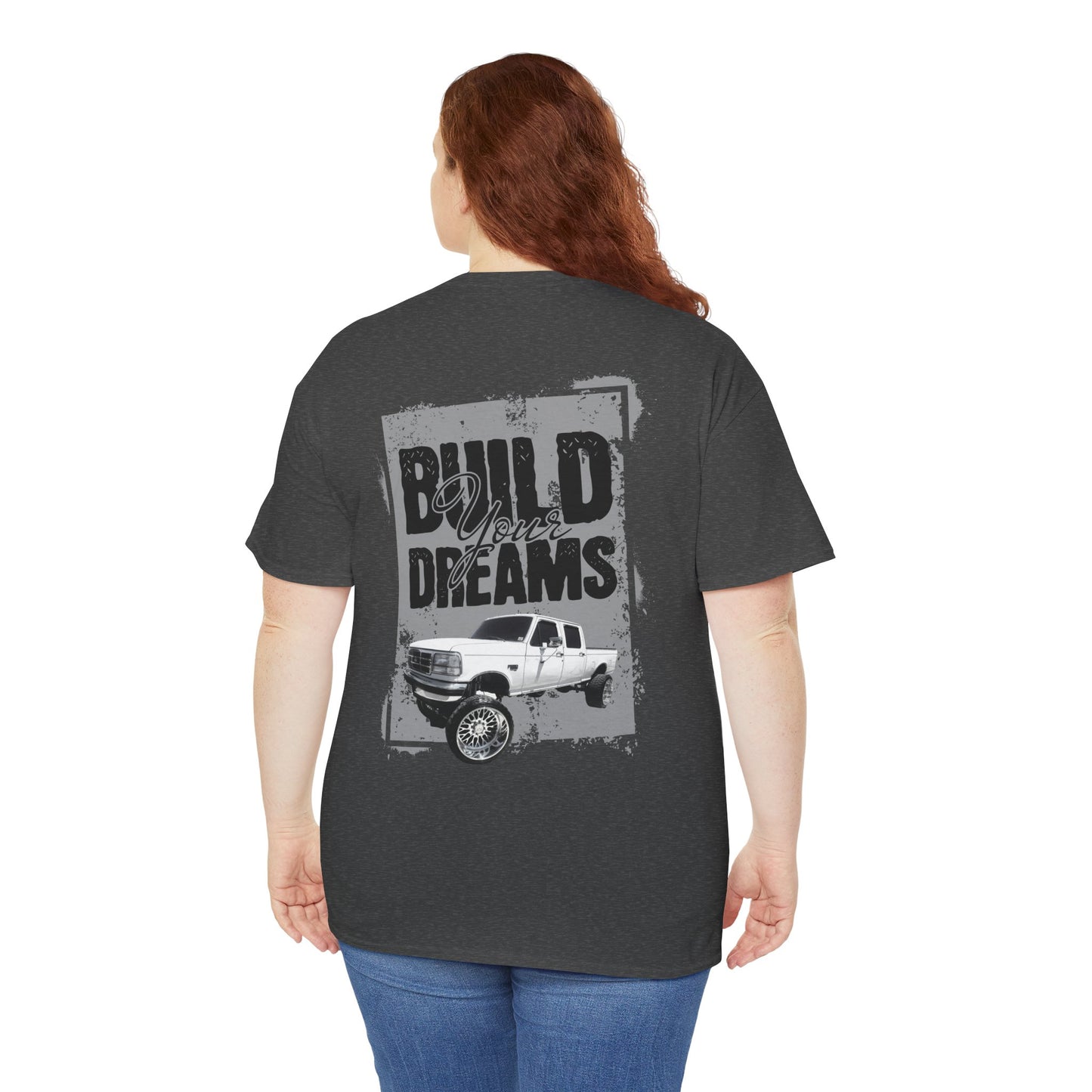 build your dreams ford Heavy Cotton Tee