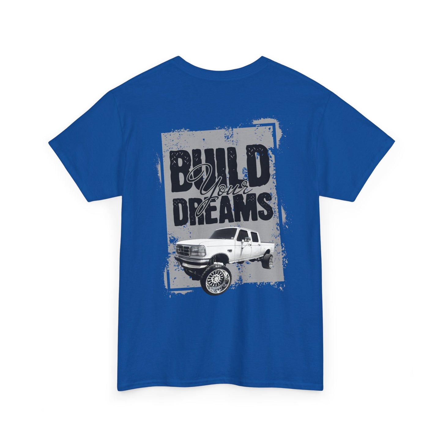 build your dreams ford Heavy Cotton Tee